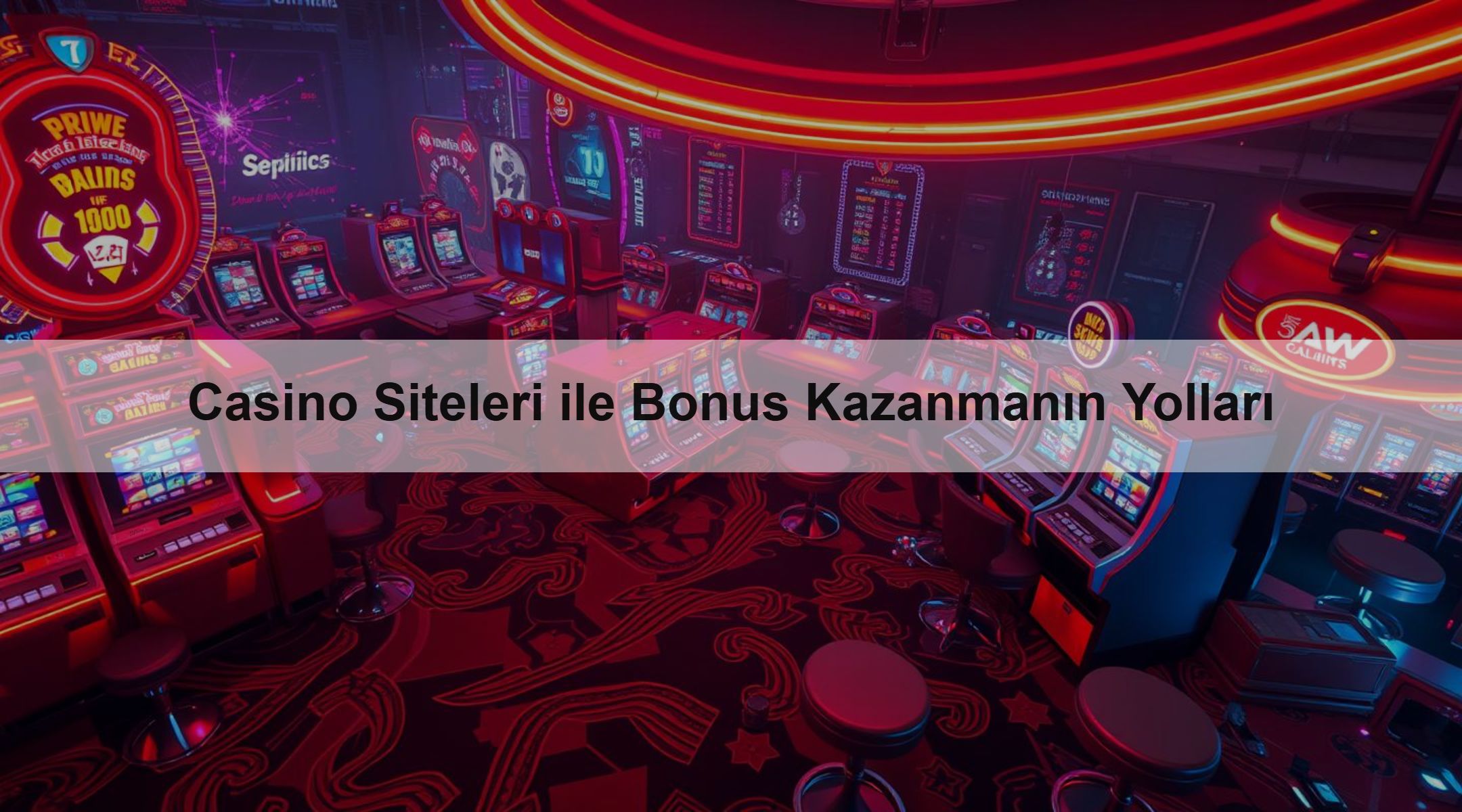 Casino Siteleri ile Bonus Kazanmanın Yolları 1 Casino Siteleri ile Bonus Kazanmanın Yolları