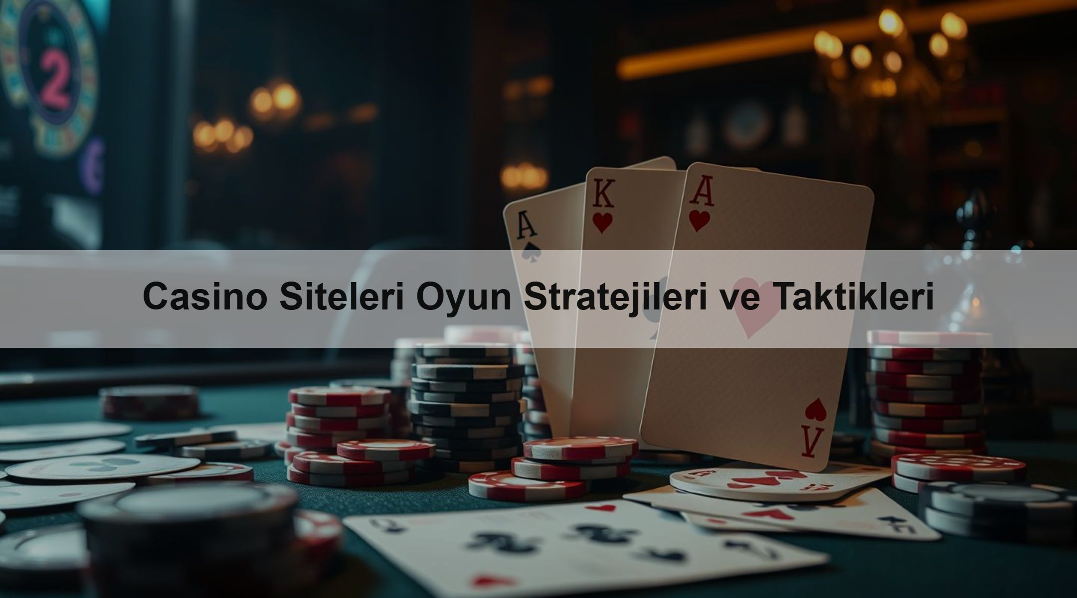 Casino Siteleri Oyun Stratejileri ve Taktikleri 1 Casino Siteleri Oyun Stratejileri ve Taktikleri