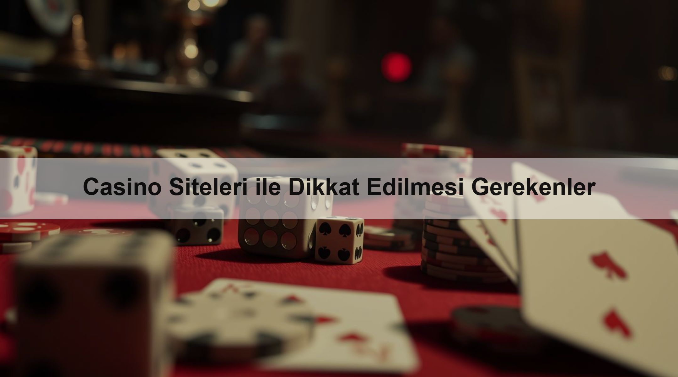 Casino Siteleri ile Dikkat Edilmesi Gerekenler 1 Casino Siteleri ile Dikkat Edilmesi Gerekenler